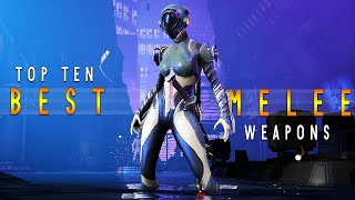 [WARFRAME] TOP TEN BEST MELEE WEAPONS | Builds & Guide | Get These Melee Weapons NOW!