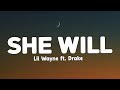 Lil Wayne She Will Lyrics Ft Drake