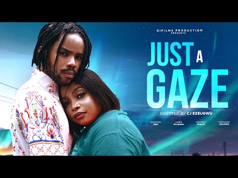 JUST A GAZE - Georgina Ibeh,Chibie Olusama,Sochima paschal ,Stephanie Chijioke |2023 NOLLYWOOD MOVIE