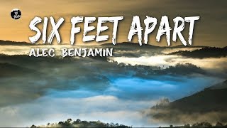 Alec Benjamin - Six Feet Apart (Lyrics)