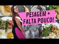 DIÁRIO DA DIETA | PESAGEM + FALTA POUCO!