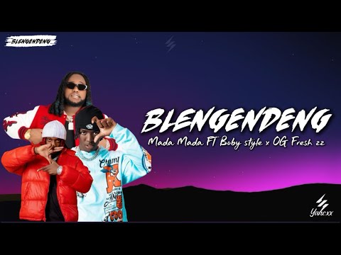 MADA MADA FEAT OG FRESH ZZ X BOBYSTYLE (BLENGENDENG VIDEO LYRICS