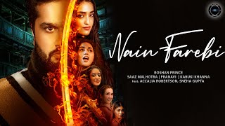 ... song - nain farebi artists : roshan prince, saaz malhotr...