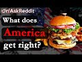 What does America get right? | Askreddit