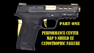 Performance Center M&P 9 Shield EZ Catastrophic Failure