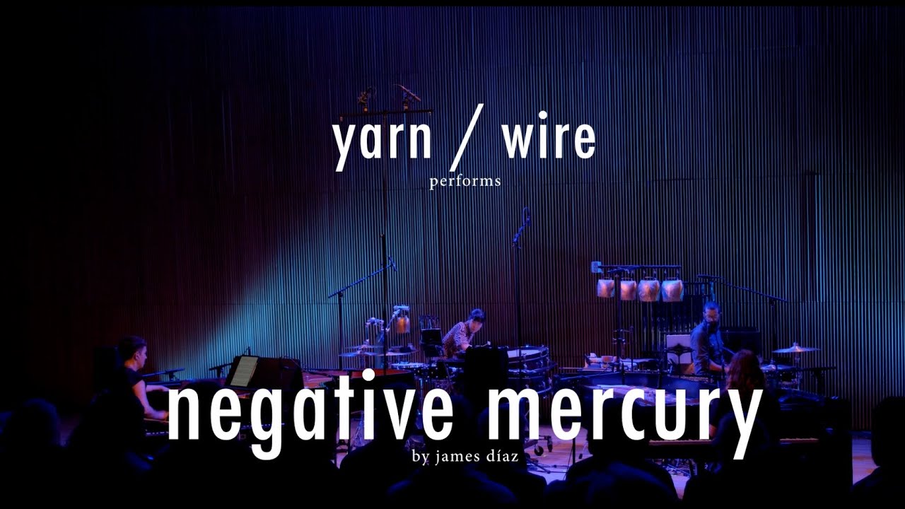"negative mercury" - James DÍAZ - feat Yarn/Wire