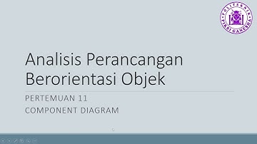 Analisis Perancangan Berorientasi Objek - Pertemuan 11 - Component Diagram