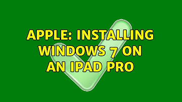 Apple: Installing Windows 7 on an iPad Pro