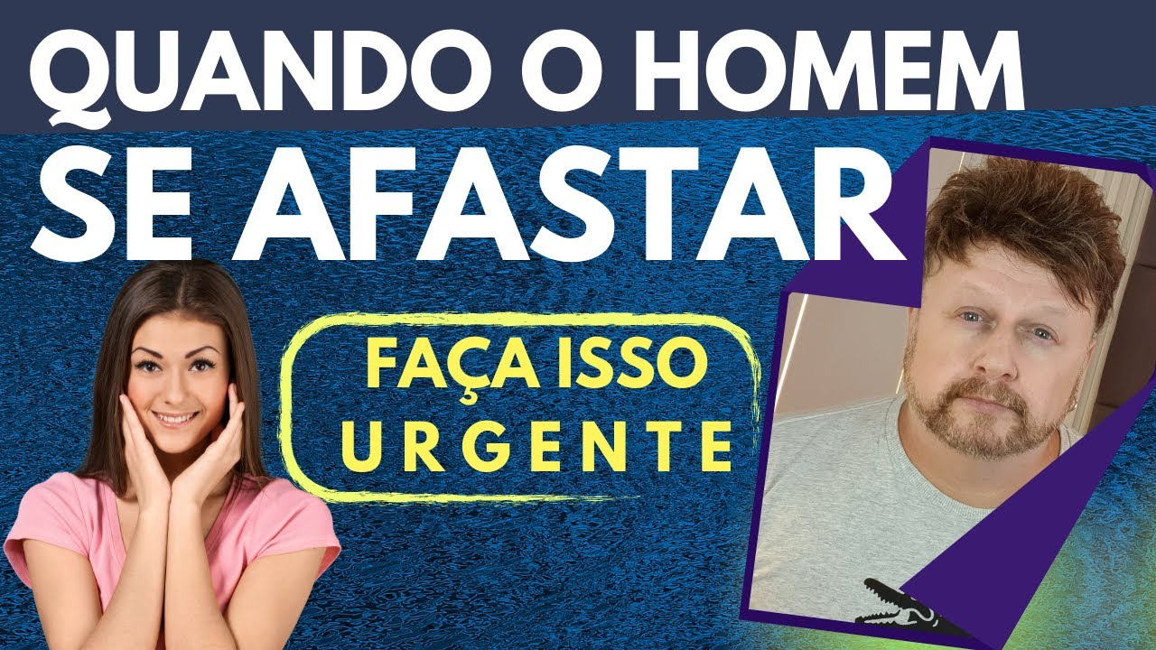 QUANDO o HOMEM se AFASTAR faça isso | (ele se afastou do nada)