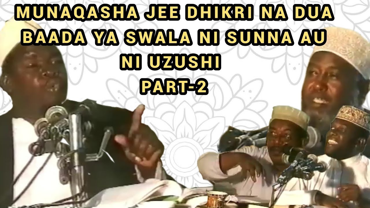 Munaqasha Jee Dhikri na Dua Baada ya Swala ni Sunna au ni Uzushi Prt-2 | Ustadh Badru Khamis