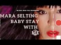 MARA SELTING BABY STAY WITH ME FREESTYLE 2026 