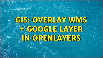 GIS: Overlay WMS + Google layer in OpenLayers (2 Solutions!!)