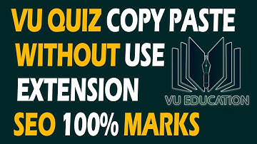 VU Quiz Copy Paste Without Use Extension | SEO Simple Trick Get 100% Marks | VU EDUCATION