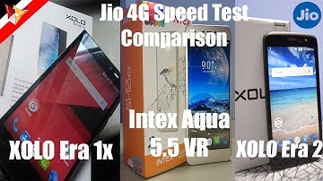 Jio Speed Test Comparison Between Xolo Era 1X - Intex Aqua 5.5 VR & Xolo Era 2 | Data Dock