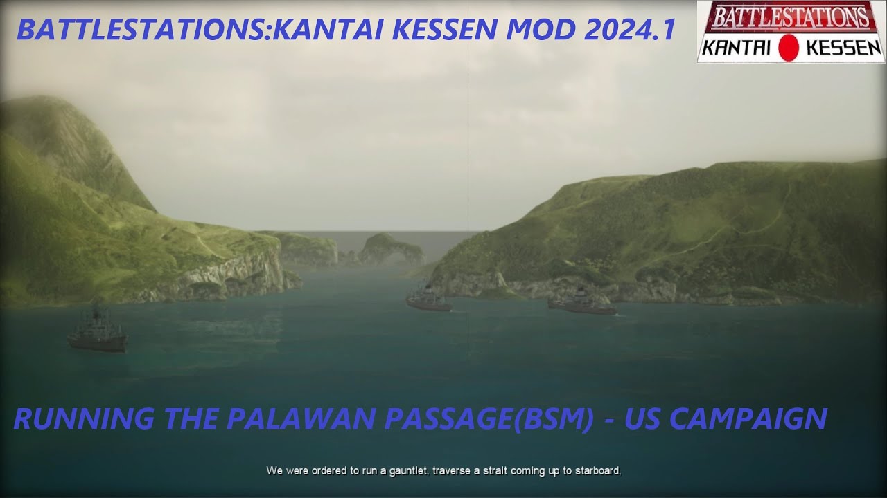 Running The Palawan Passage (BSM)- Battlestations:Kantai Kessen Mod 2024.1 - Us Campaign