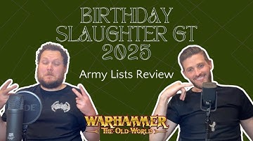 Birthday Slaughter GT Army Lists Review - Warhammer: The Old World (2000pts 5 Game Tournament)