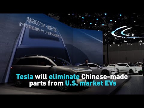 Tesla to eliminate Chinese-made parts from U.S. market EVs
