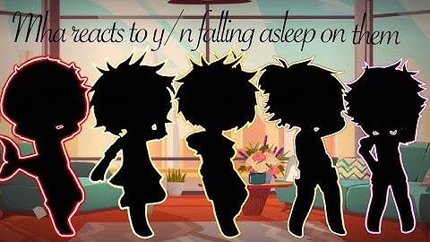 Mha Characters react to y/n falling asleep on them || Gacha Club