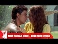 Lyrical: Main Yahaan Hoon Song with Lyrics | Veer-Zaara | Shah Rukh Khan, Preity Zinta, Javed Akhtar