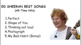 BEST OF ED SHEERAN SONGS (GREATEST EVER HITS- TOP 5)