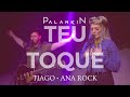 PALANKIN - TEU TOQUE (CLIPE OFICIAL) - Tiago & Ana Rock