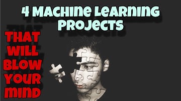 4 MACHINE LEARNING /AI projects that will BLOW your MIND 2020-2022