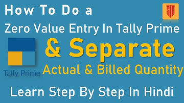How to Use Zero Valued & Separate Actual & Billed Quantity Entries In Tally Prime