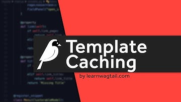 Wagtail CMS: How to Add Template Fragment Caching