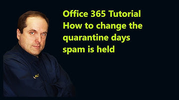Microsoft 365 Tutorial  How to change the quarantine days spam is held