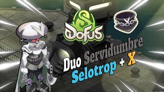 [DOFUS 3.1] Dúo Servidumbre | Selotrop + X (Con Cinturón Servidumbre)