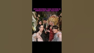 ARTIS INDONESIA YANG DATANG KE PERNIKAHAN FEBBY RASTANTY #shorts