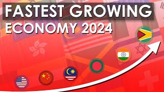Fastest Growing Economies 2024
