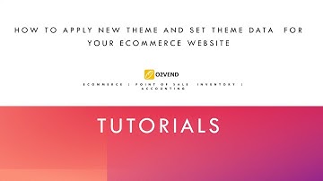 How to setup new theme and customize theme data in O2VEND eCommerce website