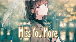 Video thumbnail of "Nightcore - Miss You More || Lyrics"