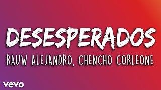 Desesperados - Rauw Alejandro, Chencho Corleone  (Letra/Lyrics) | Latino Letra