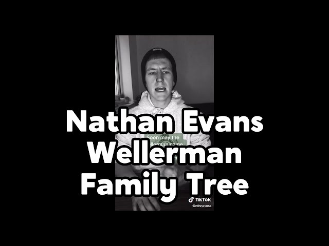 Nathan Evans Wellerman Family Tree — shantytok mashup/supercut class=