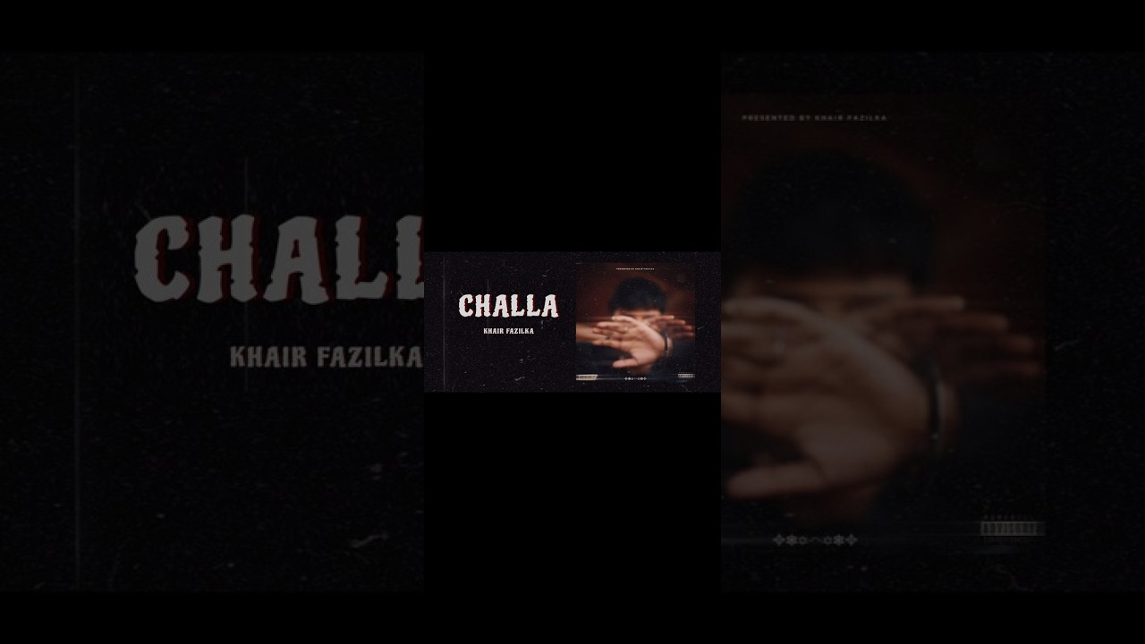 KHAIR  FAZILKA - CHALLA (OFFICAL VIDEO)