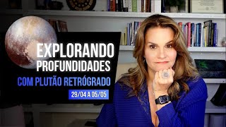 PREVISÕES SEMANAIS | EXPLORANDO PROFUNDIDADES COM PLUTÃO RETRÓGRADO| MÁRCIA FERVIENZA