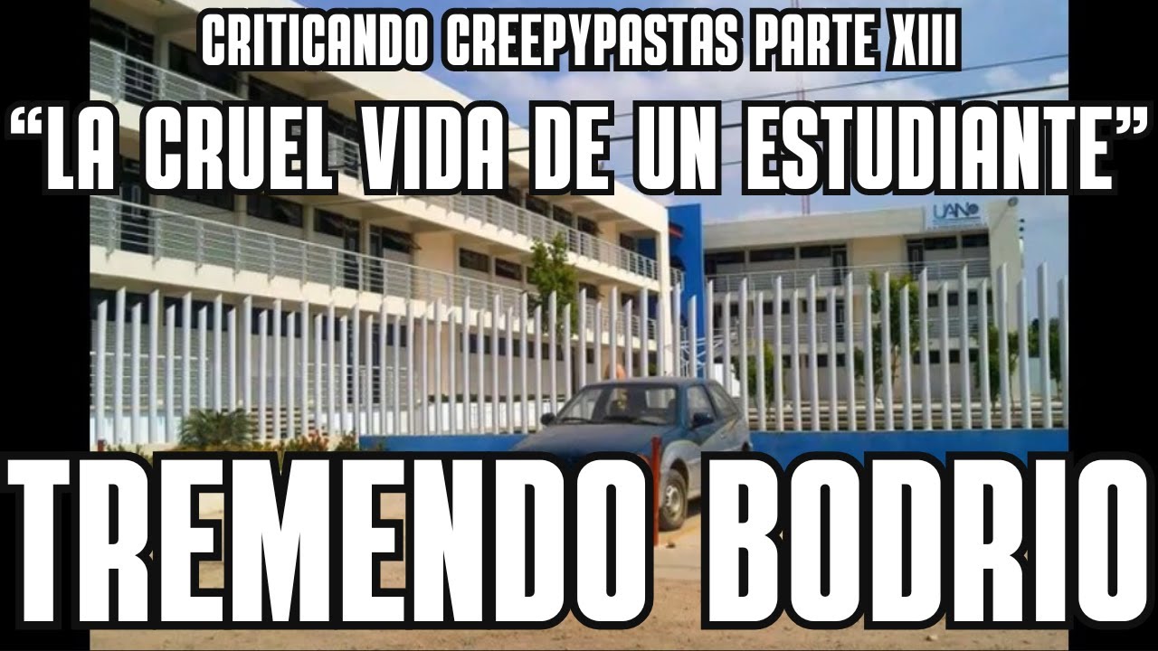 Criticando Creepypastas XIII: La cruel vida de un estudiante