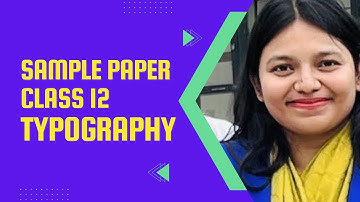 Latest Sample Paper Typography and Computer Application | Class 12
