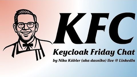 #Keycloak Friday Chat live @ LinkedIn - 1st edition | Niko Köbler (@dasniko)