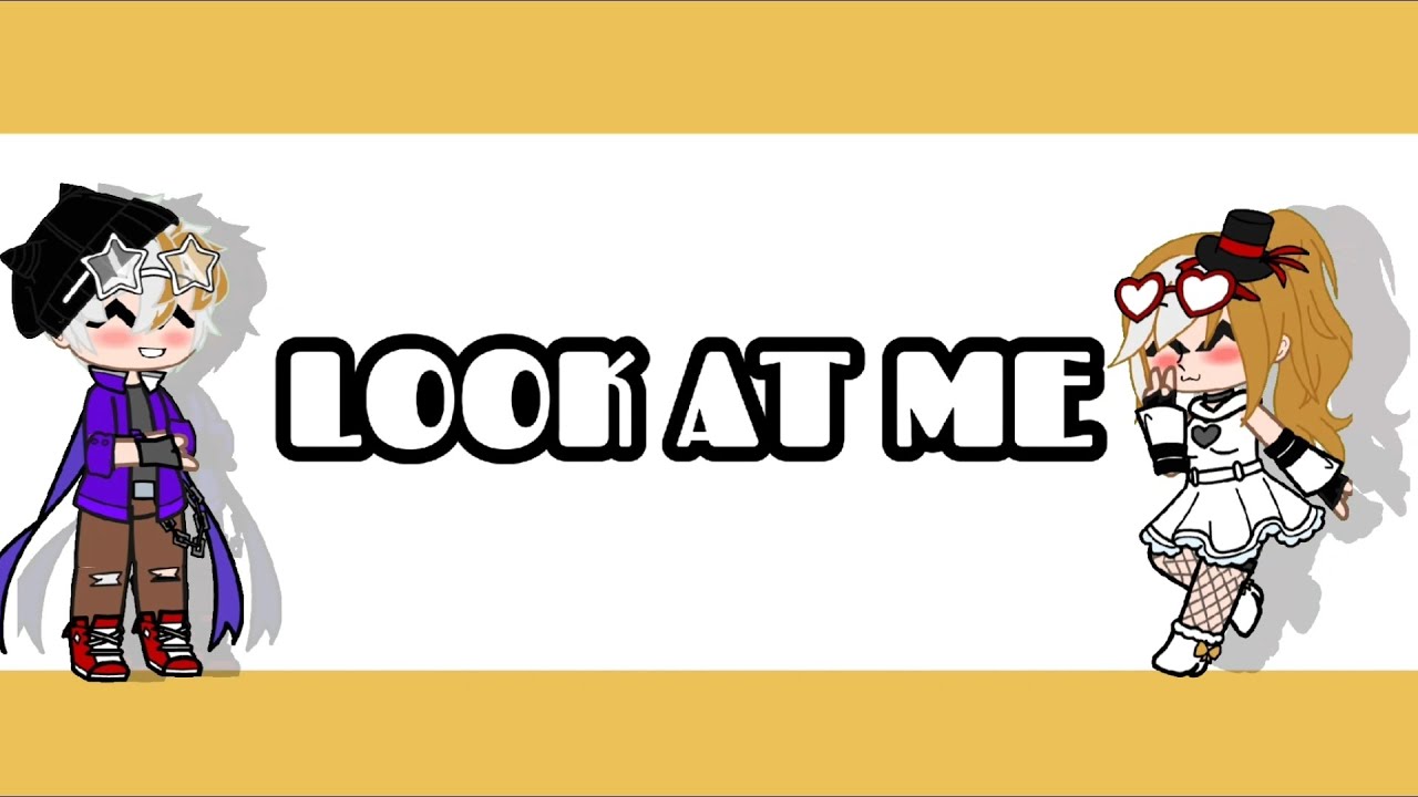 Look at me ||trend||Gacha Club|| - YouTube