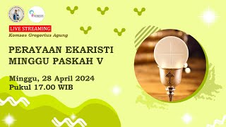 PERAYAAN EKARISTI - MINGGU PASKAH V | GEREJA SANTO GREGORIUS AGUNG | PAROKI KUTABUMI