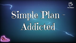 Simple Plan - Addicted 《Lyrics》