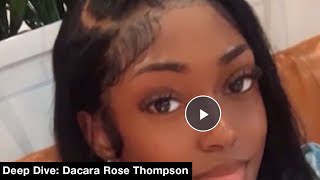 Deep Dive - Dacara Rose Thompson (Part 3)