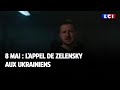 8 mai  lappel de zelensky aux ukrainiens
