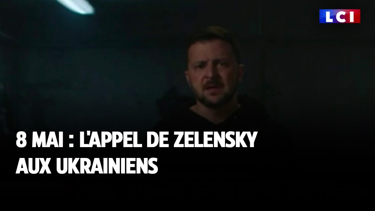 8 mai  lappel de Zelensky aux Ukrainiens