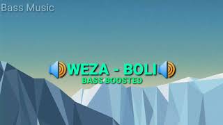 🔊WEZA - BOLI (Bass Music)🔊