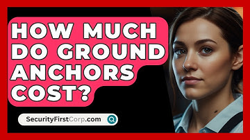 How Much Do Ground Anchors Cost? - SecurityFirstCorp.com
