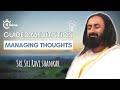 Managing thoughts  short meditation  5 minute guided meditation  gurudev sri sri ravi shankar